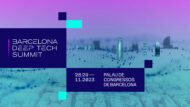 Deep Tech Summit. 28 i 29 de novembre, Palau de Congressos de Barcelona