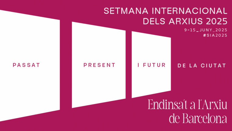 Setmana Internacional dels Arxius 2025. Endinsa't a l'Arxiu de Barcelona