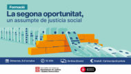 Formació: La segona oportunitat, un assumpte de justícia social. Dimecres, 8 d'octubre. 10.00 h. En línia (Zoom). Gratuït amb inscripció prèvia.