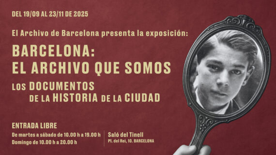 Barcelona: el Archivo que somos. Los documentos de la historia de la ciudad