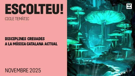 Cicle Escolteu: Disciplines creuades a la música catalana actual
