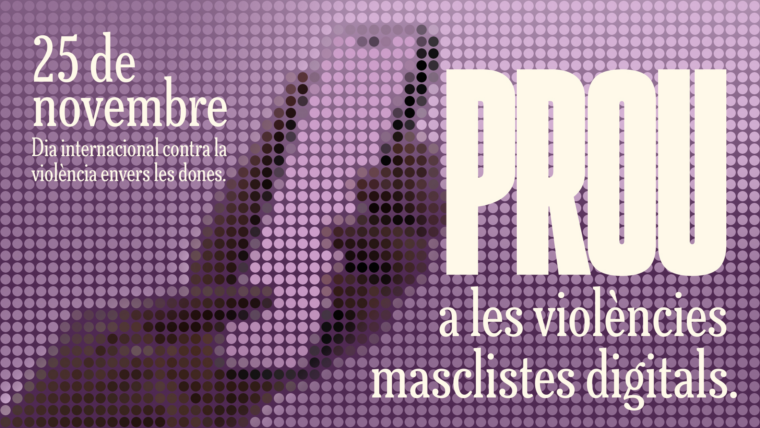 Visual de la campanya del 25 N. Prou a les violències masclistes digitals.