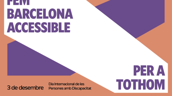 Sobre fons taronja, amb lletres liles "Barcelona accessible per a tothom", i amb lletres negres "3 de desembre, dia internacional de les Persones amb Discapacitat"