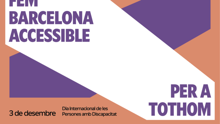 Sobre fons taronja, amb lletres liles "Barcelona accessible per a tothom", i amb lletres negres "3 de desembre, dia internacional de les Persones amb Discapacitat"