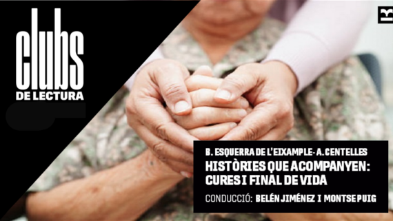 Historias que acompañan: Curas i final de la vida